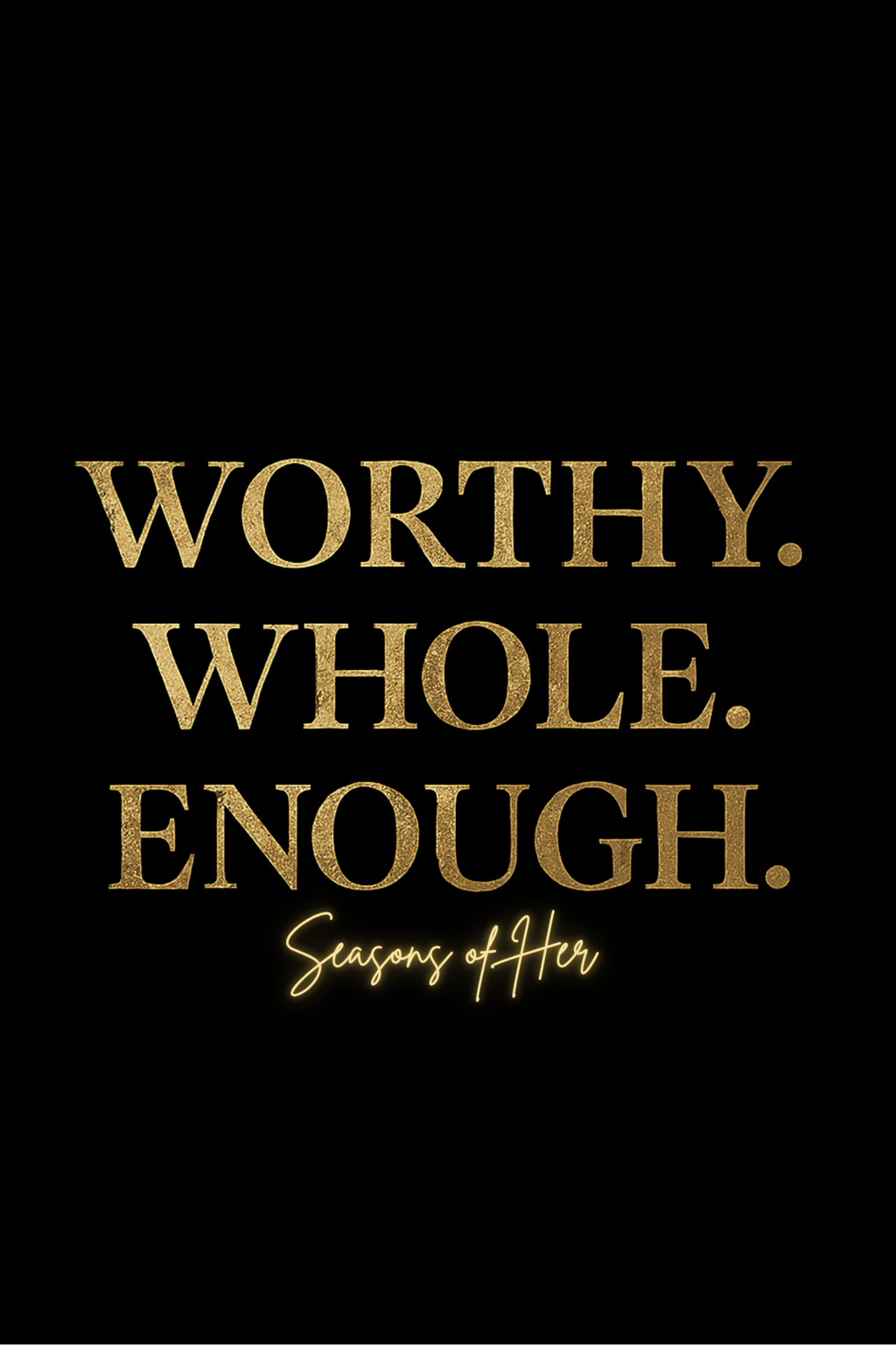 WORTHY, WHOLE, ENOUGH Paperback