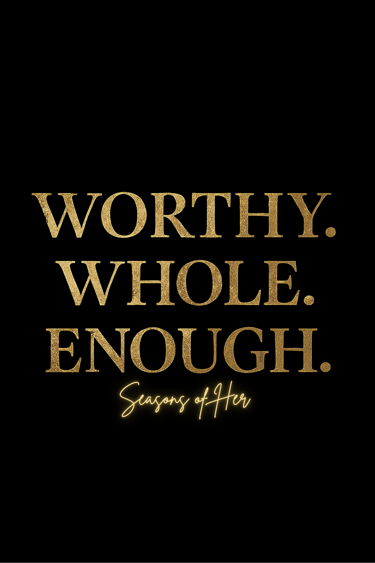 WORTHY, WHOLE, ENOUGH Hardback